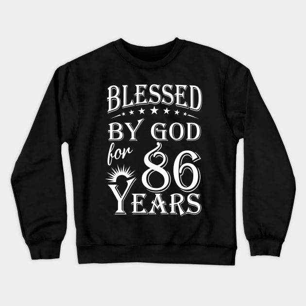 Blessed By God For 86 Years Christian Crewneck Sweatshirt by Lemonade Fruit